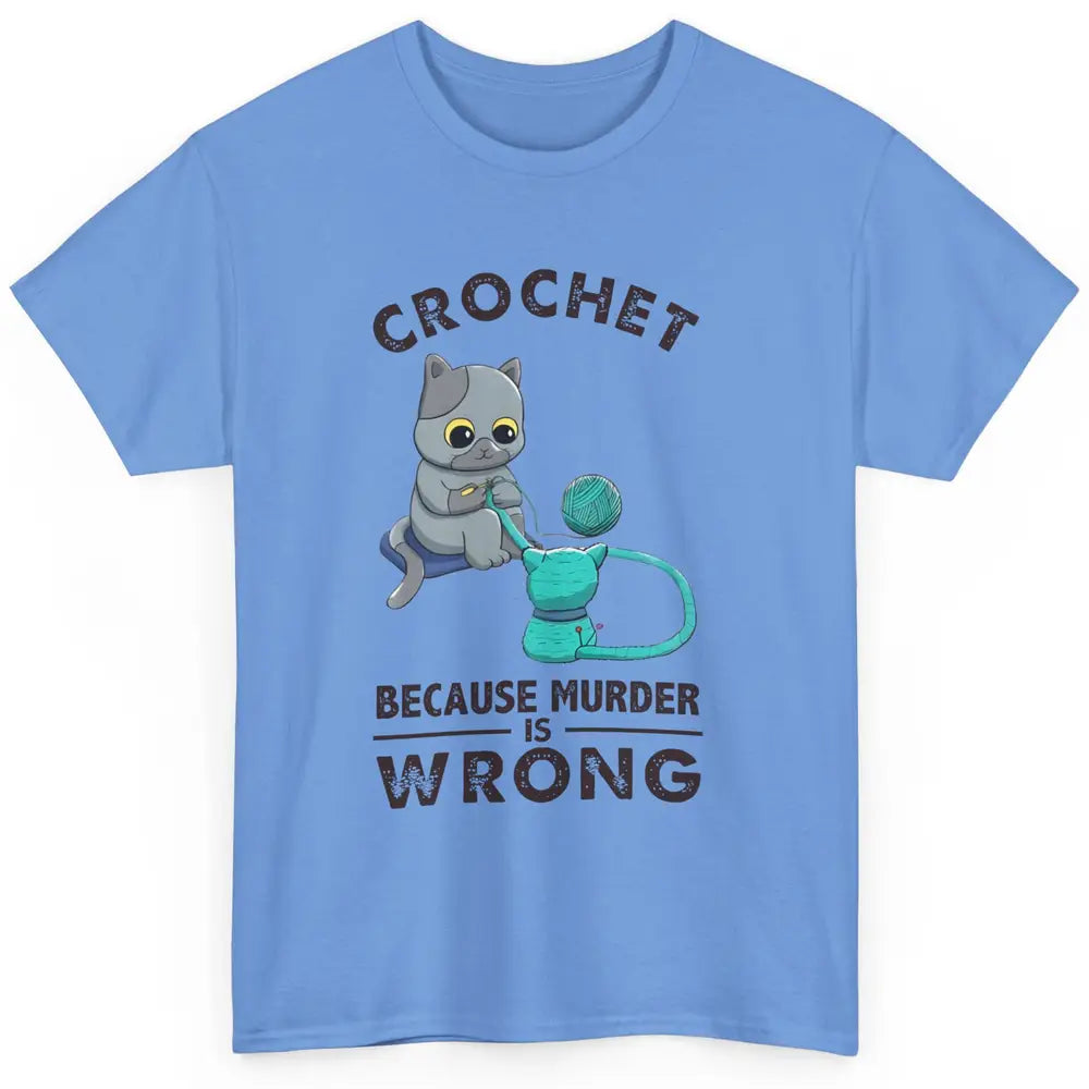 Funny Black Cat Crochet Because Murder Is Wrong Crocheting Classic Unisex T-Shirt