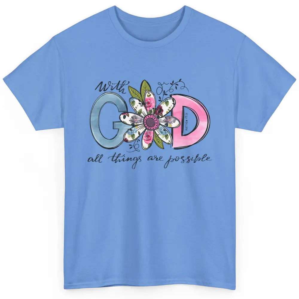 Floral With God All Things Possible Christian Bible Verse Classic Unisex T-Shirt