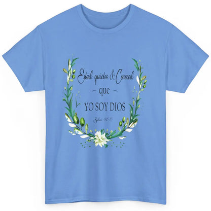 Floral Spanish Bible Verse Estad Quietos Conoced Yo Soy Dios Classic Unisex T-Shirt