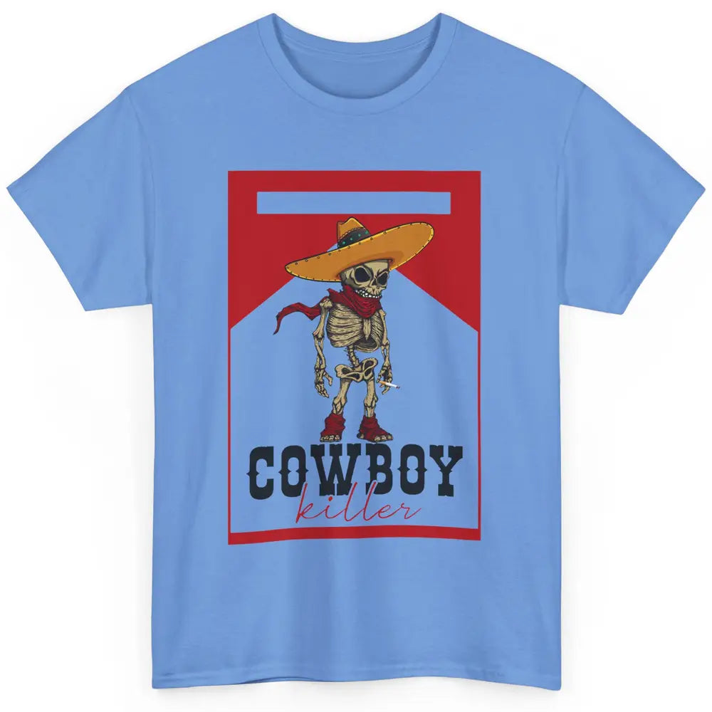 Cowboy Killer Skeleton Southern Western Country Cowgirl Gift Classic Unisex T-Shirt