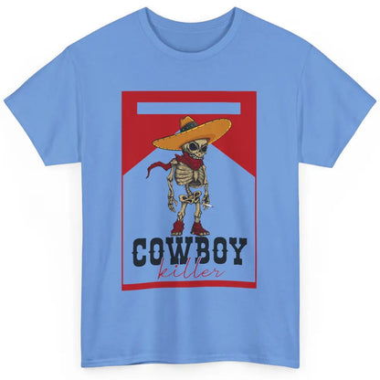 Cowboy Killer Skeleton Southern Western Country Cowgirl Gift Classic Unisex T-Shirt