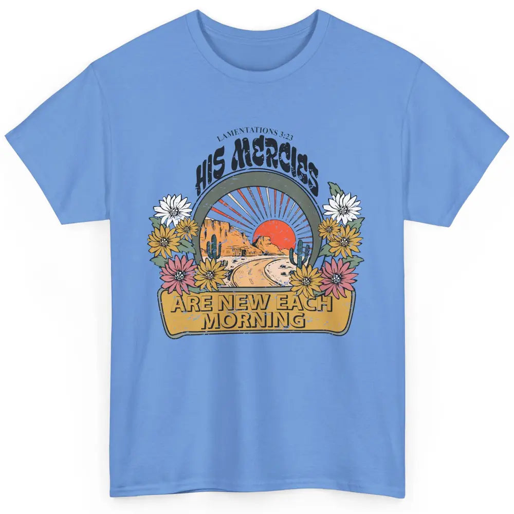 Christian His Mercies Are New Each Morning Bible Religious Classic Unisex T-Shirt