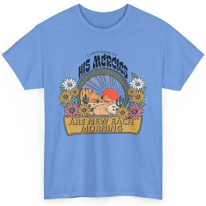 Christian His Mercies Are New Each Morning Bible Religious Classic Unisex T-Shirt