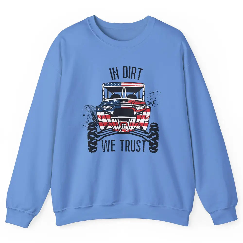 US Flag In Dust We Trust UTV Offroad SXS Patriotic ZRZ Life Unisex Crewneck Sweatshirt