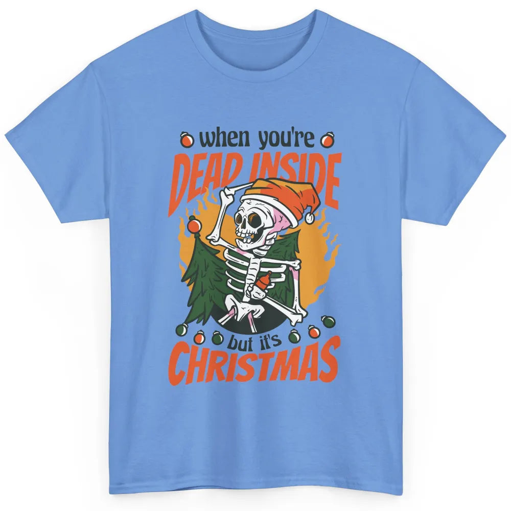 Dead Inside But Its Christmas Funny Skeleton Xmas Sarcastic Skull Classic Unisex T-Shirt