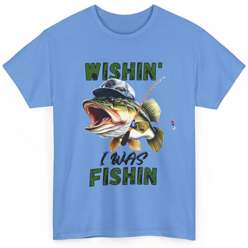 Funny Bass Fishing Wishin' I Was Fishin' Fisherman Reel Men Classic Unisex T-Shirt