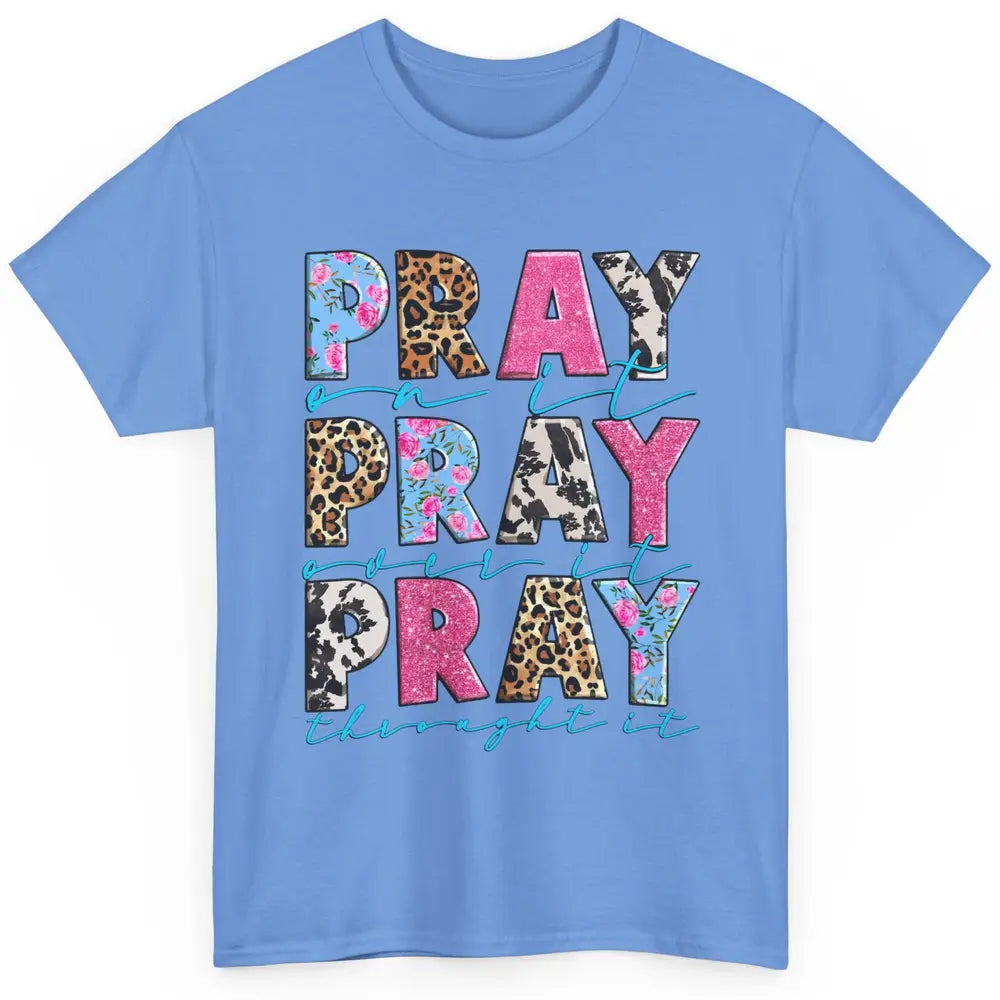 Floral Jesus Cross Pray On It Over It Christian Religious Classic Unisex T-Shirt