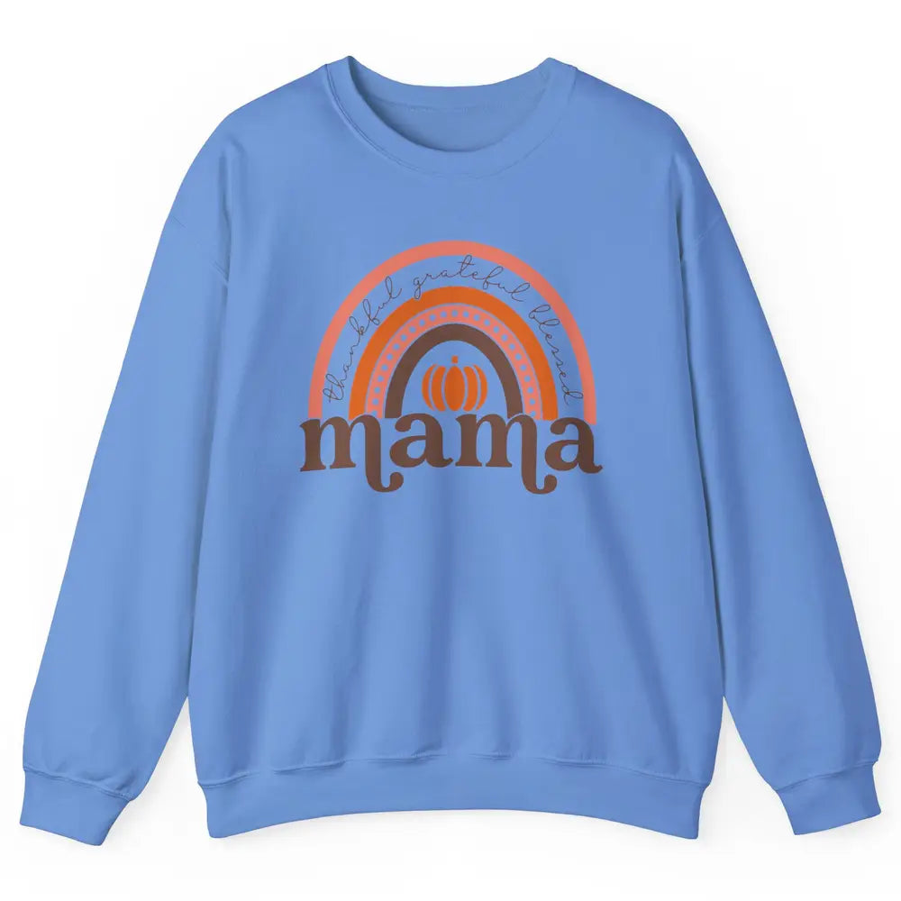 Pumpkin Rainbow Thankful Grateful Blessed Mama Thanksgiving Unisex Crewneck Sweatshirt