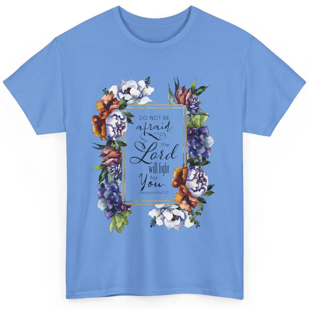 Floral Christian Faith Lord Will Fight For You Bible Verse Classic Unisex T-Shirt