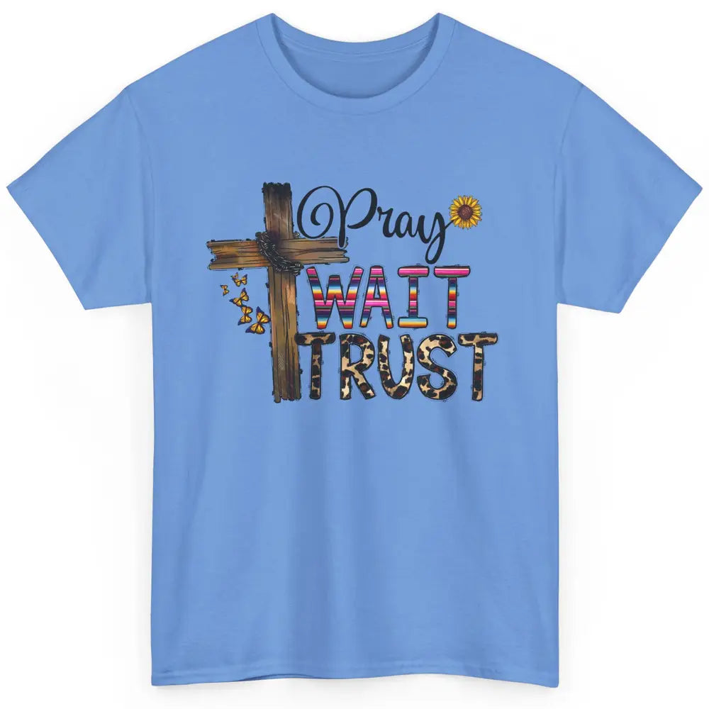 Sunflower Leopard Pray Wait Trust Christian Motivational Classic Unisex T-Shirt