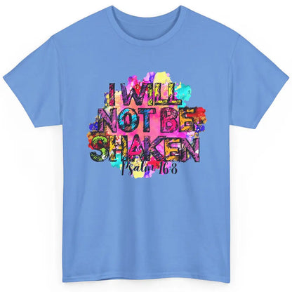 Christian Faith I Will Not Be Shaken Bible Verse Religious Classic Unisex T-Shirt