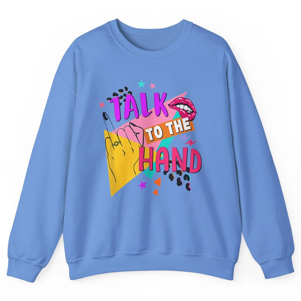 Talk To Hand Bride Retro 90s Bachelorette Bridal Engagement Unisex Crewneck Sweatshirt