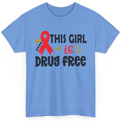 This Girl Is Drug Free Red Ribbon Week Say No To Drugs Classic Unisex T-Shirt