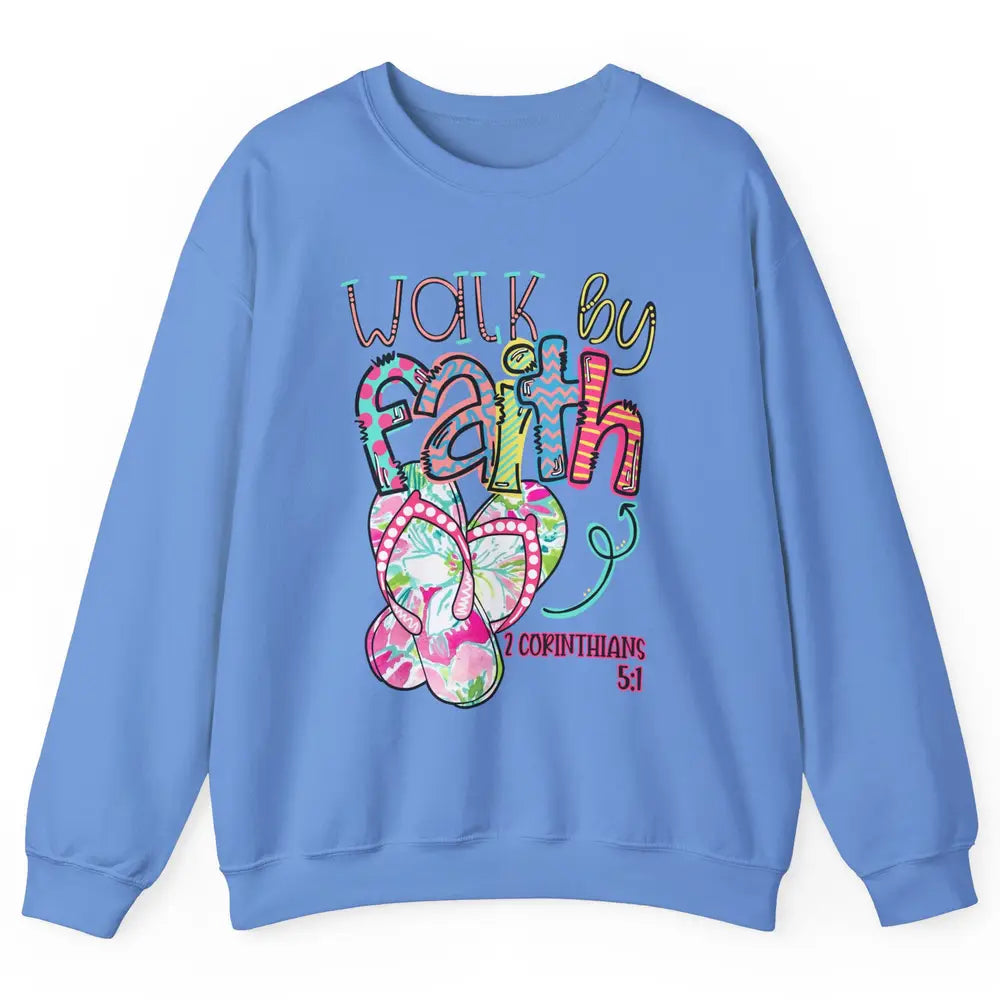 Walk By Faith Not By Sight Christian Bible Verse Summer Gift Unisex Crewneck Sweatshirt