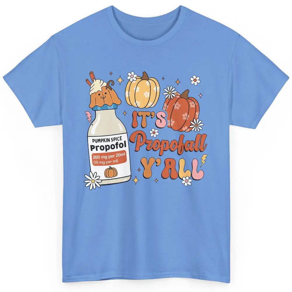 Autumn ICU Nurse It's Propofol Y'all Thankful Anesthetist Classic Unisex T-Shirt