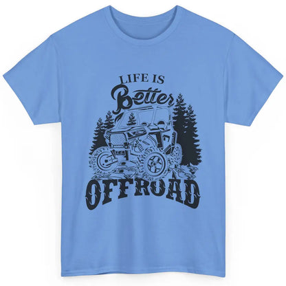 Retro UTV Life Is Better Offroad Mountain Side By Side Rider Classic Unisex T-Shirt