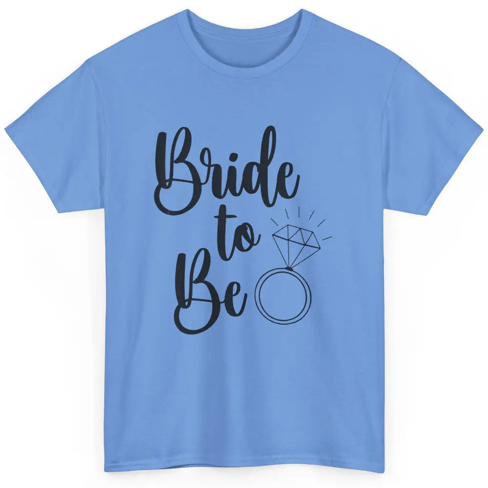 Bride To Be Future Mrs. Engagement Bachelorette Wedding Ring Classic Unisex T-Shirt