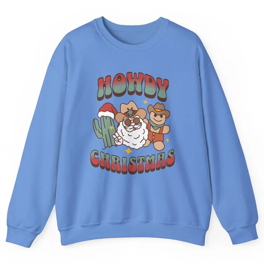 Merry Christmas Gingerbread Cowboy Xmas Santa Cactus Western Unisex Crewneck Sweatshirt