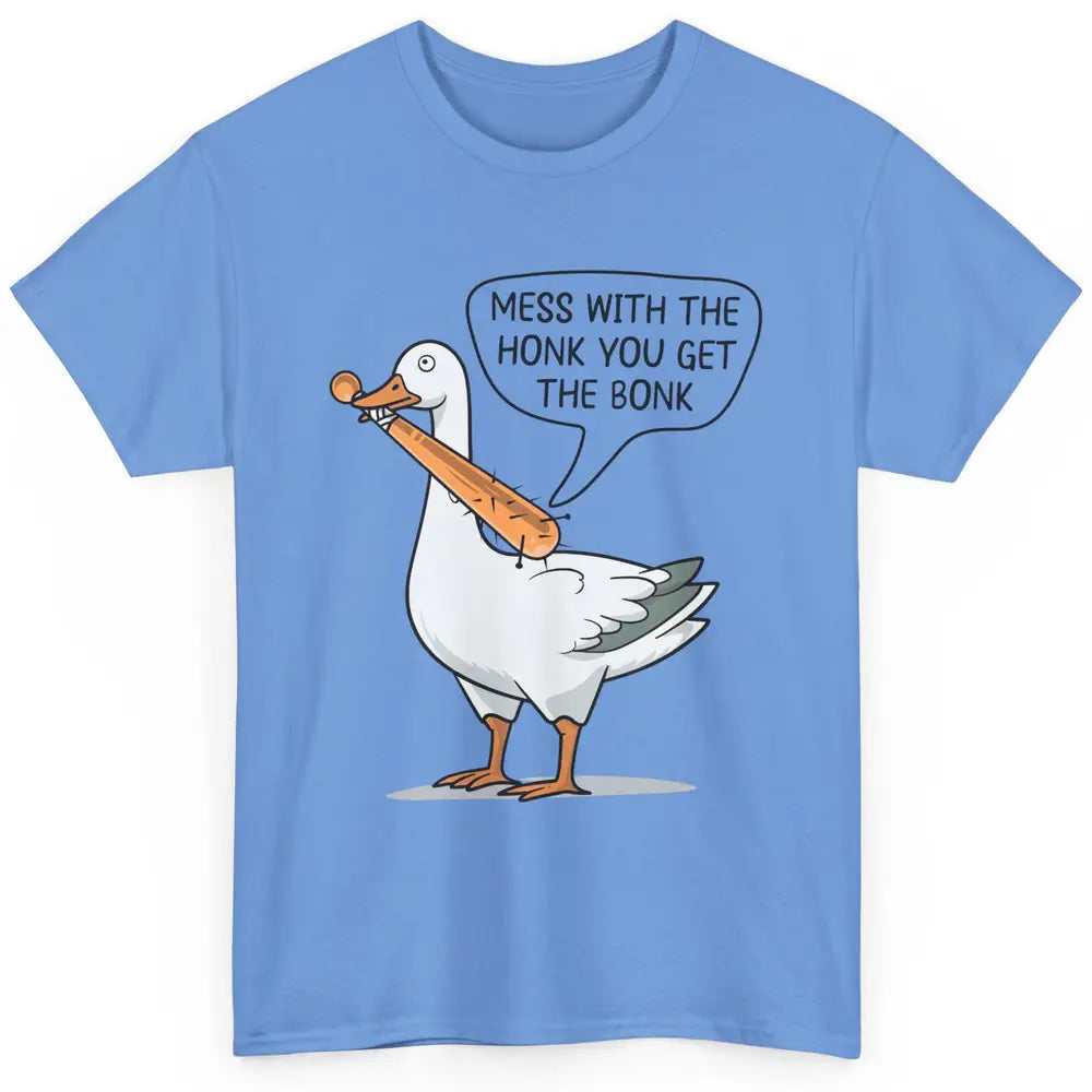 Sarcastic Goose Meme Mess With the Honk You Get the Bonk Classic Unisex T-Shirt