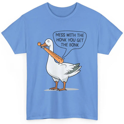 Sarcastic Goose Meme Mess With the Honk You Get the Bonk Classic Unisex T-Shirt