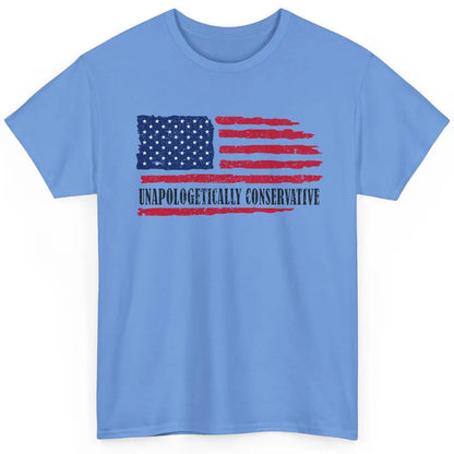 US Flag Unapologetically Conservative July 4th US Patriots Classic Unisex T-Shirt