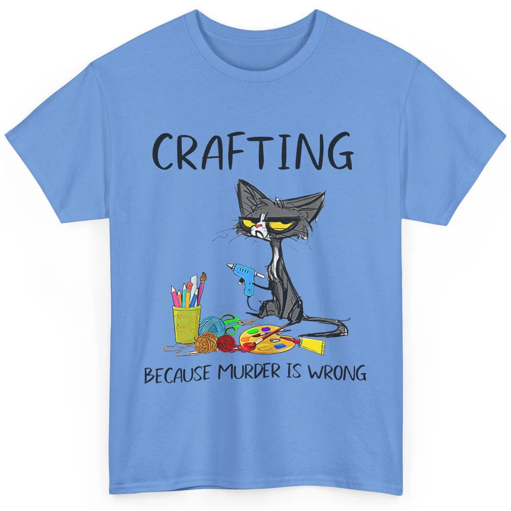 Funny Black Cat Crafting Because Murder Is Wrong Crafters Classic Unisex T-Shirt