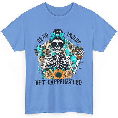 Funny Messy Bun Skull Dead Inside But Caffeinated Halloween Classic Unisex T-Shirt