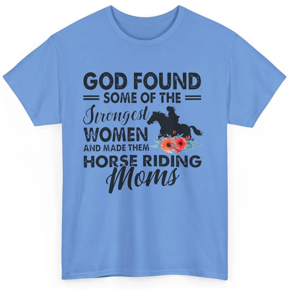 Cowgirl God Found Strongest Women Horse Riding Moms Western Classic Unisex T-Shirt