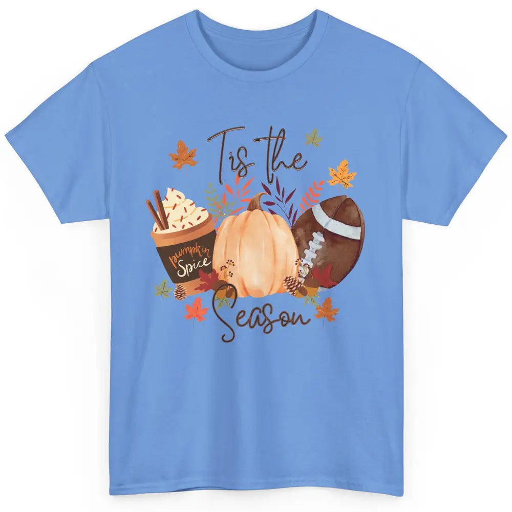 Football Pumpkin Spice Tis The Season Fall Leaves Autumn Classic Unisex T-Shirt