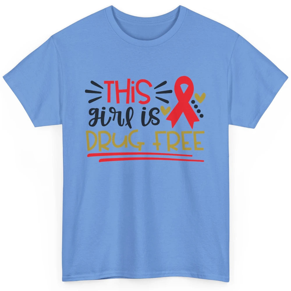 This Girl Is Drug Free Red Ribbon Week Say No To Drugs Classic Unisex T-Shirt