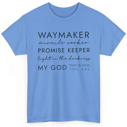 Way Maker Miracle Worker Christian Religious Belief God Classic Unisex T-Shirt