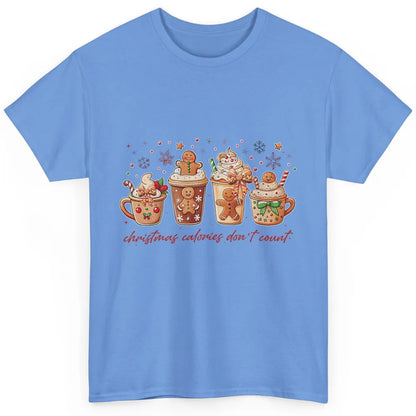 Christmas Calories Not Count Funny Gingerbread Coquette Coffee Xmas Classic Unisex T-Shirt