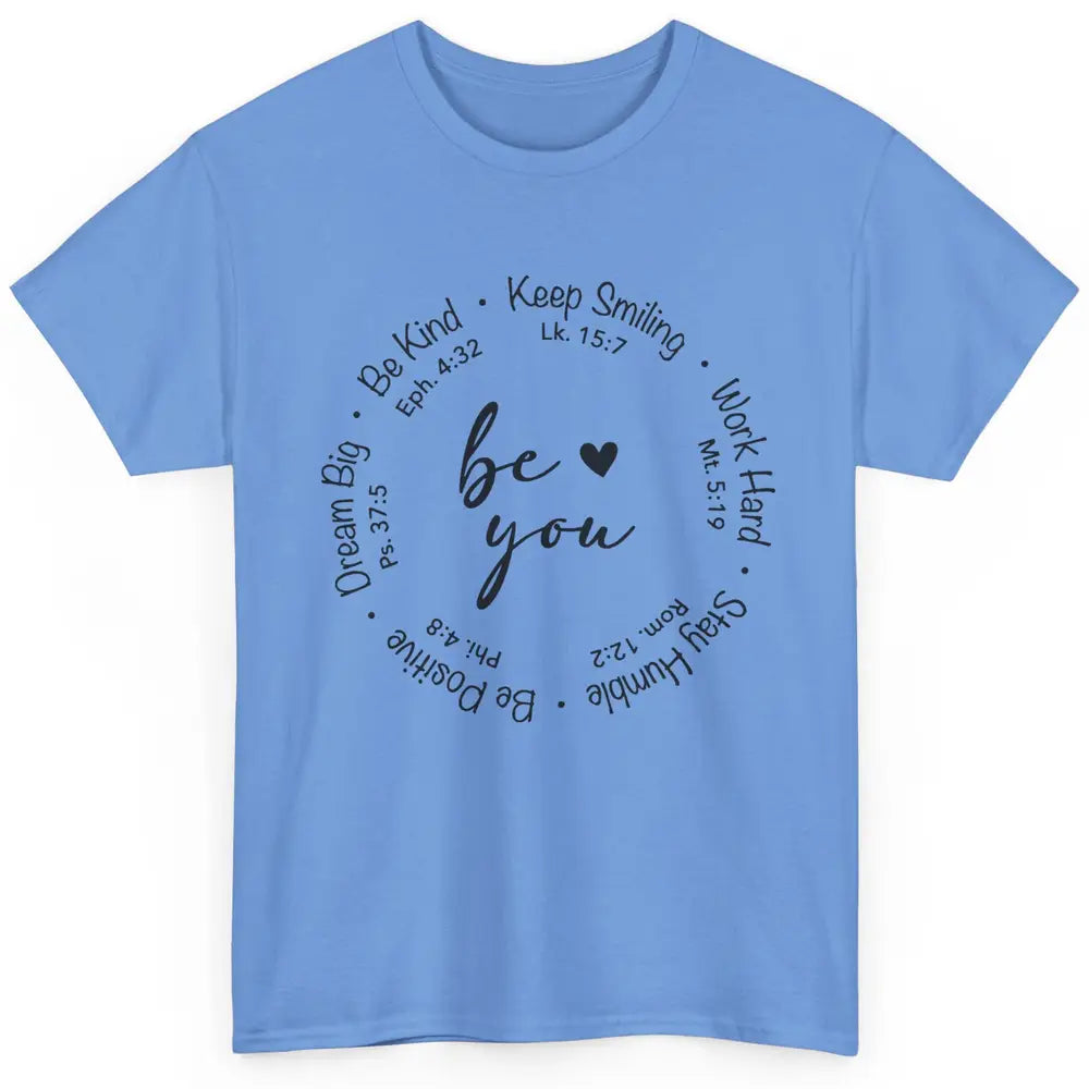 Be You Bible Verse Faith Christian Religious Inspirational Classic Unisex T-Shirt