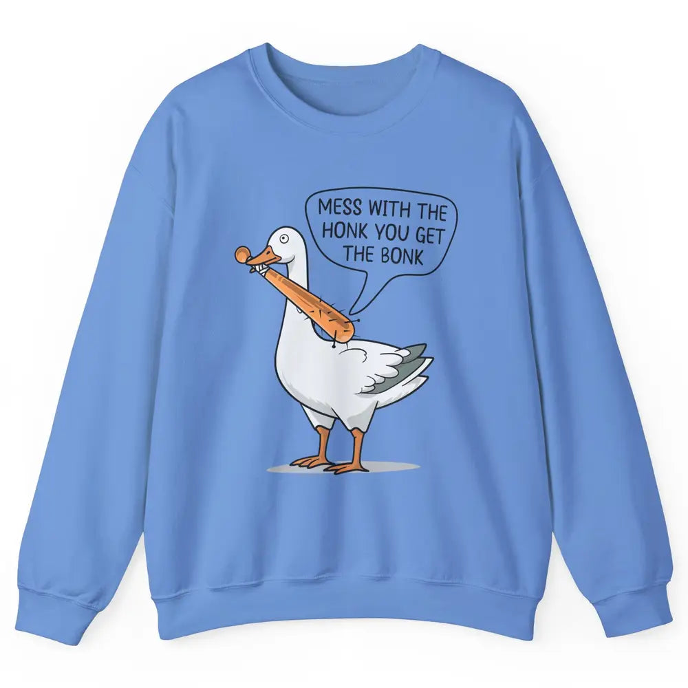 Sarcastic Goose Meme Mess With the Honk You Get the Bonk Unisex Crewneck Sweatshirt