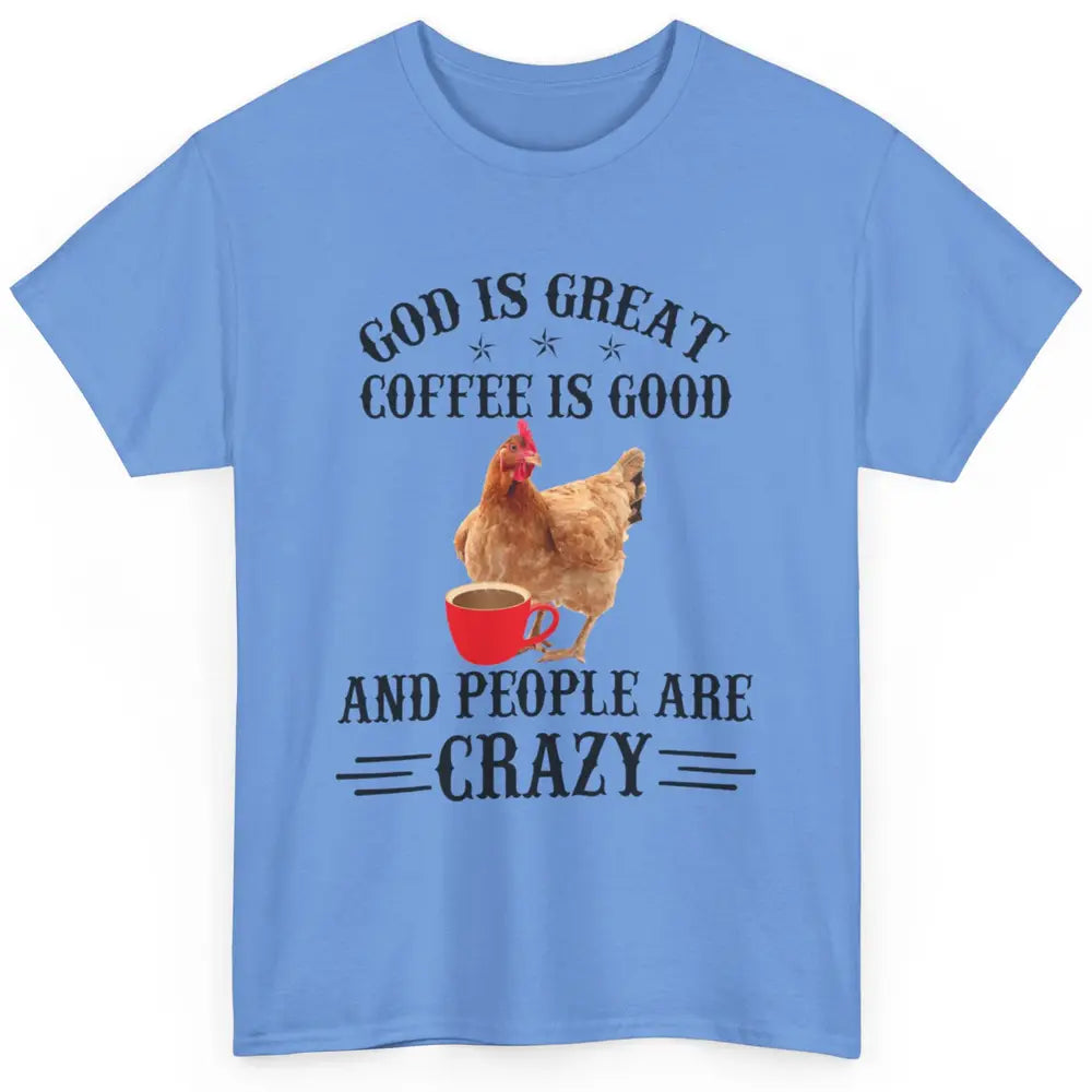 Funny Chicken Hen God Is Great Coffee Jesus Christian Faith Classic Unisex T-Shirt