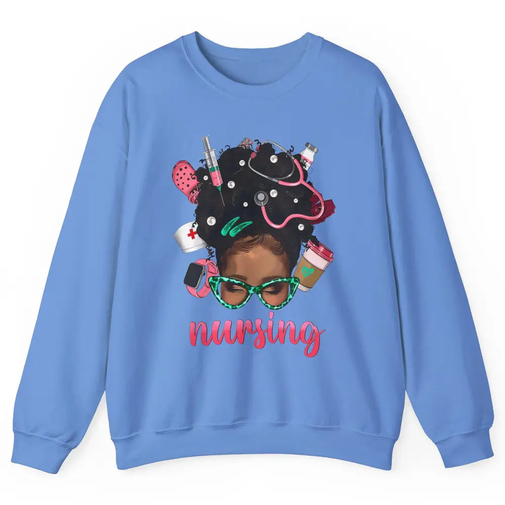 Afro Black Woman Nurse Life Nursing Therapist Messy Hair Bun Unisex Crewneck Sweatshirt