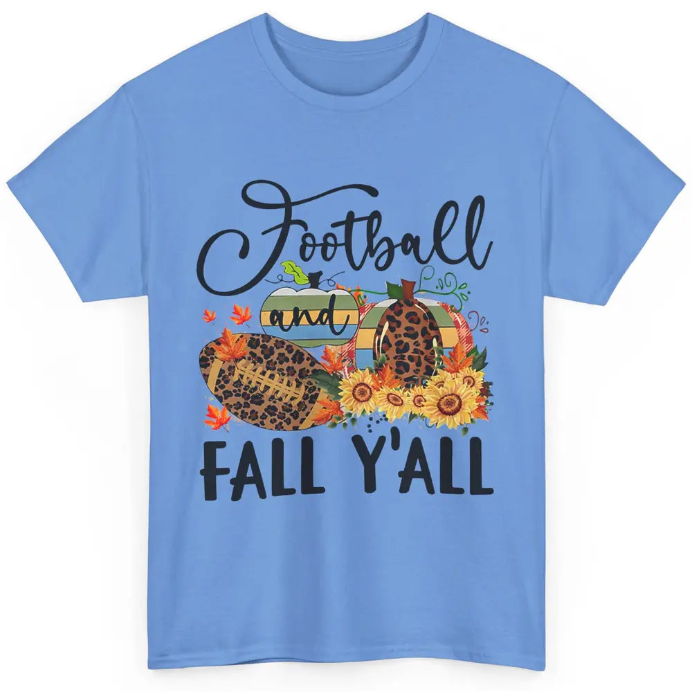 Football And Fall Y'all Leopard Pumpkin Autumn Thanksgiving Classic Unisex T-Shirt