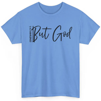 Christian Faith But God Ephesians Bible Verse Religious Classic Unisex T-Shirt