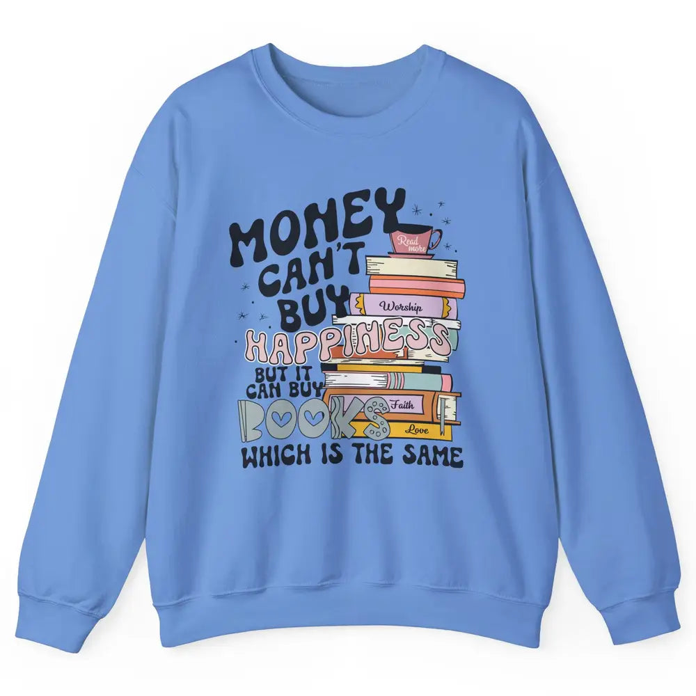 Bookish Money Can't Buy Happiness But Can Buy Books Booknerd Unisex Crewneck Sweatshirt