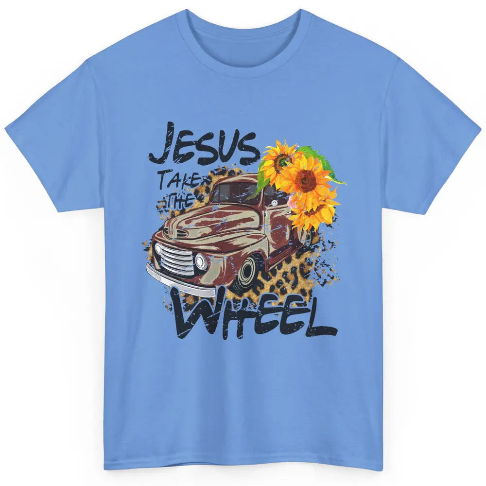 Sunflower Truck Jesus Take The Wheel Christian Gift Leopard Classic Unisex T-Shirt