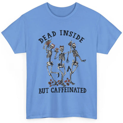 Funny Dancing Skeleton Dead Inside But Caffeinated Leopard Classic Unisex T-Shirt