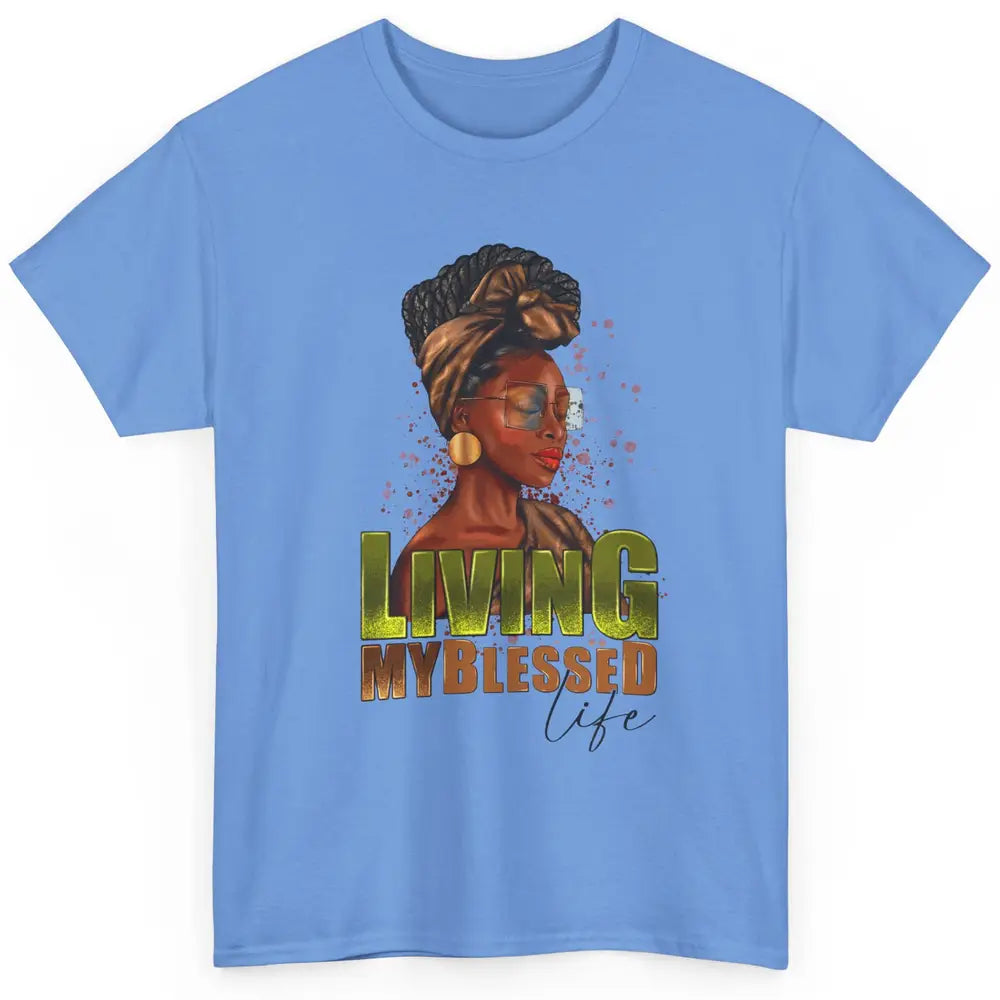 Afro Black Queen Living My Blessed Life Christian Queen Classic Unisex T-Shirt