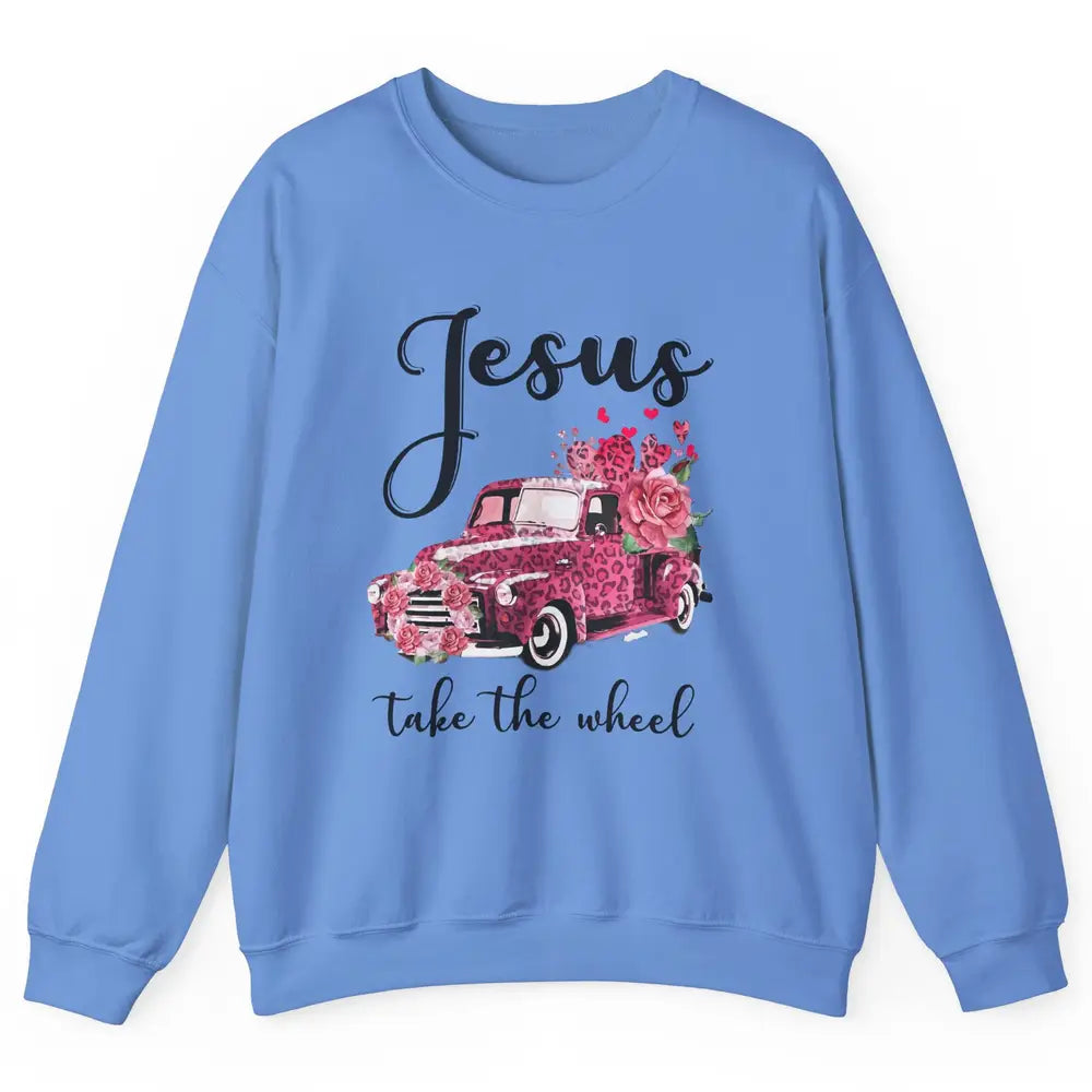 Christian Girl Jesus Take The Wheel Leopard Car and Roses Unisex Crewneck Sweatshirt