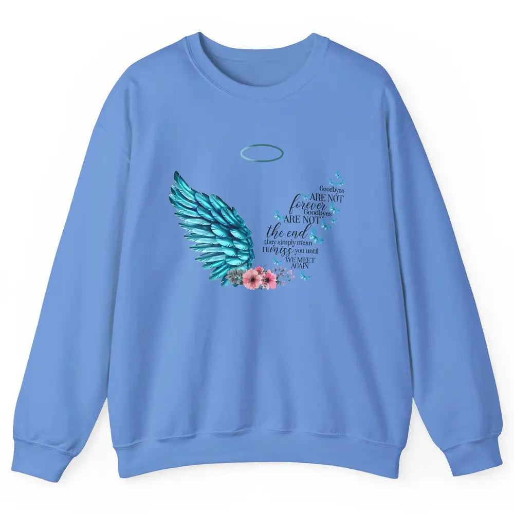 Angel Wing Cardinals Goodbyes Are Not The End Heaven Angel Unisex Crewneck Sweatshirt