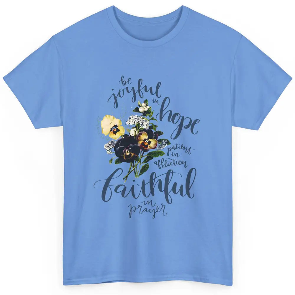 Floral Christian Be Joyful In Hope Bible Verse Inspirational Classic Unisex T-Shirt