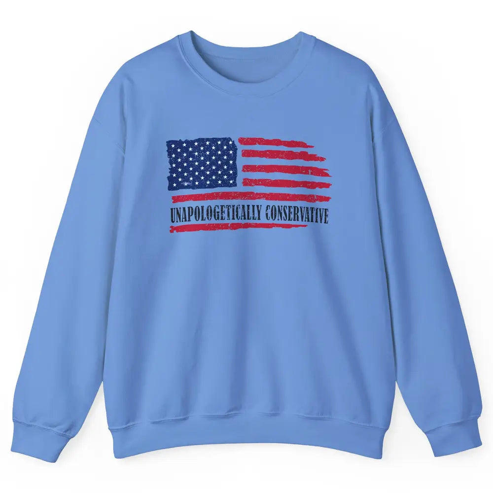 US Flag Unapologetically Conservative July 4th US Patriots Unisex Crewneck Sweatshirt