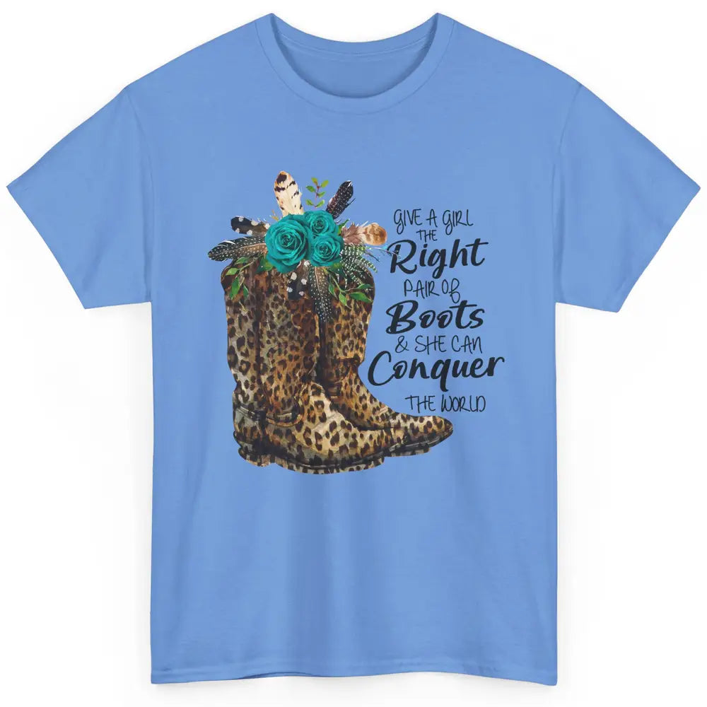 Western Cowgirl Give A Girl Right Pair Of Boots Cowboy Boots Classic Unisex T-Shirt