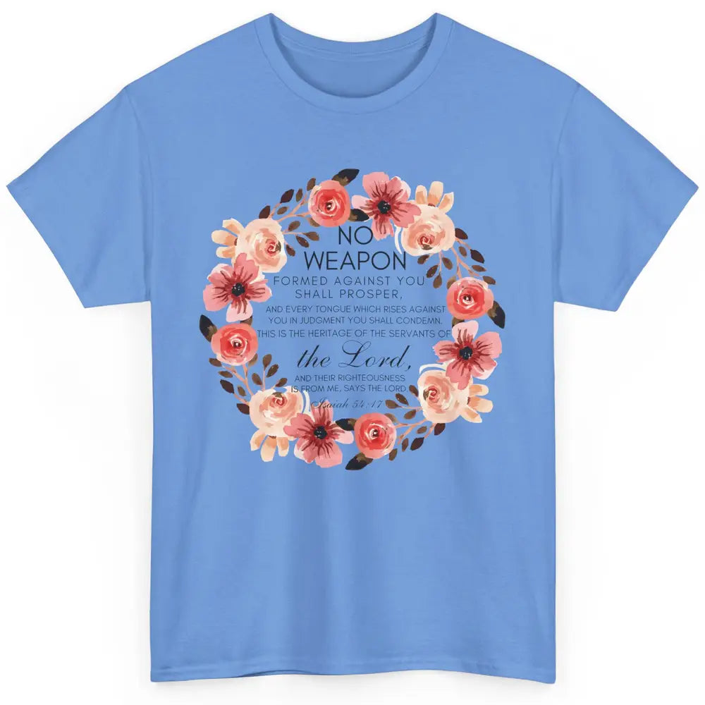 Floral Christian No Weapon Formed Against You Bible Verse Classic Unisex T-Shirt