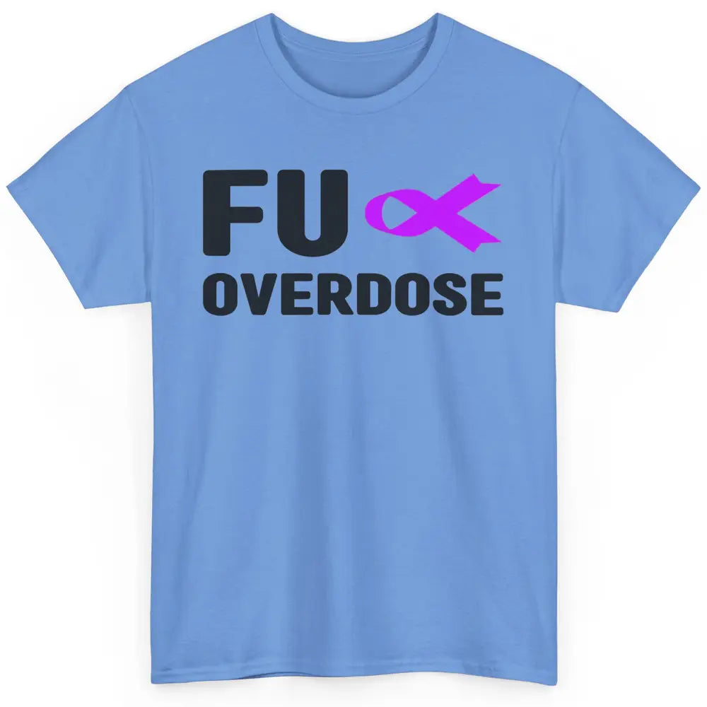 FU Purple Ribbon Overdose Awareness Warrior Strong Survivor Classic Unisex T-Shirt