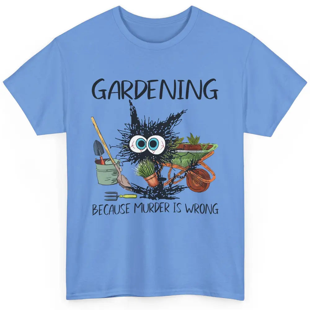 Funny Black Cat Gardening Because Murder Is Wrong Gardener Classic Unisex T-Shirt